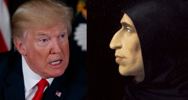 Donald Trump has emulated Savonarola’s success but he is also repeating his worst mistakes.