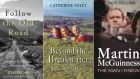 Follow the Old Road by Jo Kerrigan; Beyond the Breakwater by Catherine Foley; and Martin McGuinness: The Man I Knew by Jude Collins