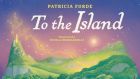 Patricia Forde’s To The Island