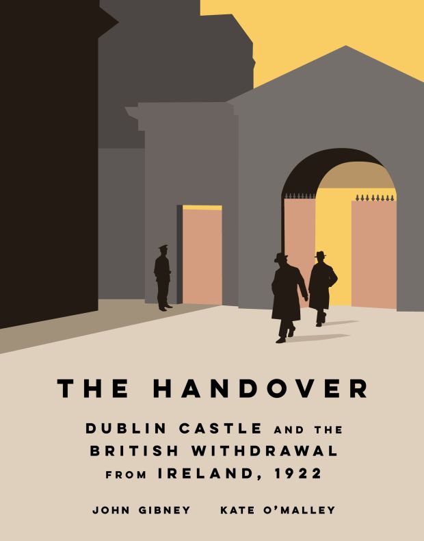 The Handover: Dublin Castle and the British Withdrawal from Ireland, 1922, published by the Royal Irish Academy. All proceeds go to Focus Ireland