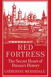 Red Fortress: The Secret Heart of Russia’s History