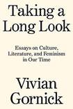 Taking a Long Look: Essays on Culture, Literature, and Feminism in Our Time
