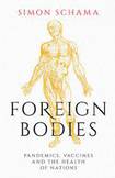 Foreign Bodies: Pandemics, Vaccines and the Health of Nations 