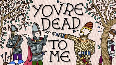You’re Dead to Me: Horrible histories for grown-ups