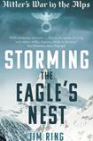 Storming the Eagle’s Nest: Hitler’s War in the Alps