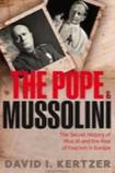 The Pope and Mussolini: The Secret History of Pius XI and the Rise of Fascism in Europe