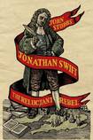 Jonathan Swift: The Reluctant Rebel