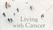 Living With Cancer: With Hope Amid the Uncertainty