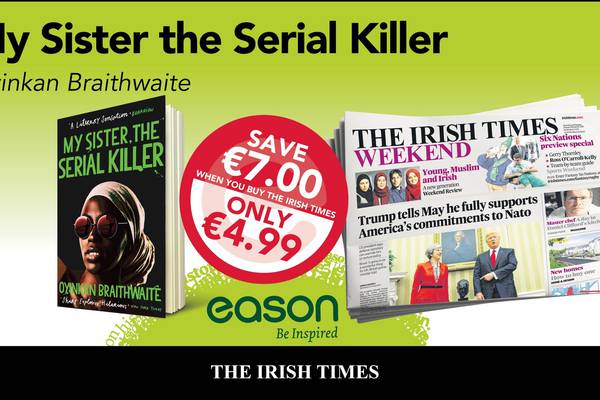 My Sister the Serial Killer by Oyinkan Braithwaite is Irish Times Eason offer