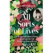 All Sorts of Lives: Katherine Mansfield and the Art of Risking Everything