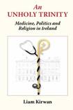 An Unholy Trinity: Medicine, Politics and Religion in Ireland