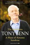 A Blaze of Autumn Sunshine – The Last Diaries of Tony Benn