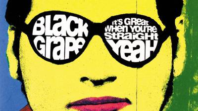Reissue of the Week: Black Grape - It’s Great when you’re Straight . . . Yeah