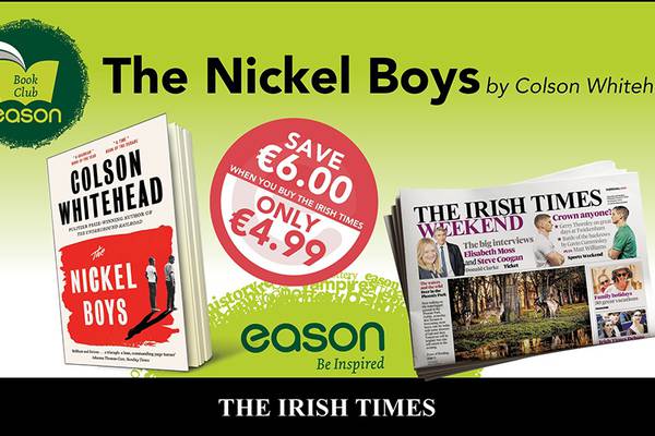 The Nickel Boys by Colson Whitehead is this week’s Irish Times Eason offer