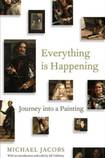 Everything Is Happening: Journey into a Painting