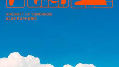 Aircraft of Tomorrow - Alas Euphoric review: tender and unique tone poems