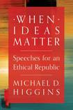 When Ideas Matter: Speeches for an Ethical Republic