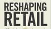 Reshaping Retail