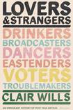 Lovers & Strangers: An Immigrant History of Post-War Britain