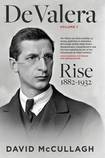 De Valera: Volume I: Rise (1882–1932)