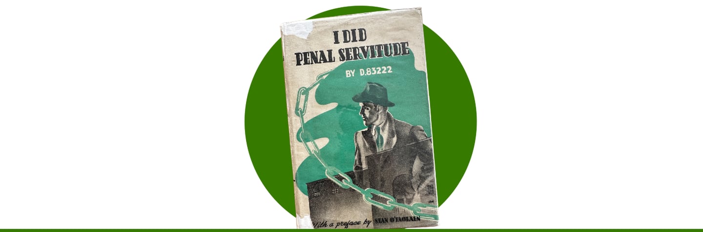 I Did Penal Servitude by D.83222 (Walter Mahon-Smith) (1945)