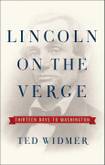 Mr Lincoln goes to Washington Lincoln on the Verge: Thirteen Days to Washington