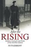 After the Rising, Soldiers, Lawyers and Trials of the Irish Revolution