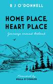 Home Place, Heart Place: Journeys around Ireland