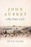 John Aubrey: My Own Life