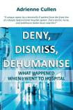 Deny, dismiss, dehumanise: What happened when I went to hospital