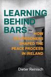 Learning Behind Bars: How IRA prisoners shaped the peace process in Ireland