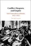 Conflict, Diaspora, and Empire: Irish Nationalism in Britain, 1912-1922