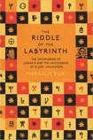 The Riddle of the Labyrinth: The Quest to Crack an Ancient Code and the Uncovering of a Lost Civilisation