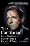 The Contrarian: Peter Thiel and Silicon Valley’s Pursuit of Power