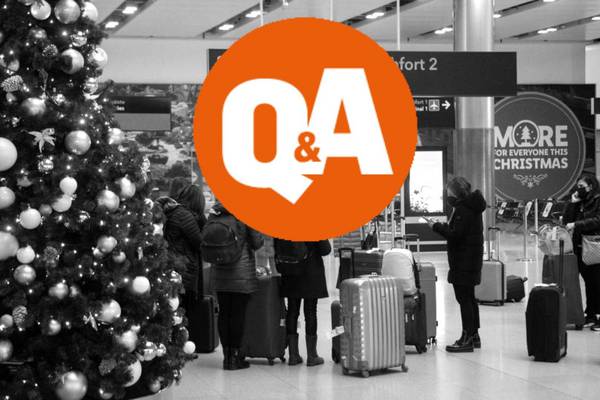 Q&A: What are the latest travel rules, and what do I need to get back into Ireland for Christmas?