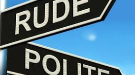 Politeness is a higher virtue but it’s hard in the face of rudeness
