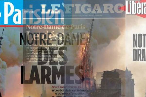 ‘La tragédie de Paris’: How the world’s media reacted to Notre Dame fire