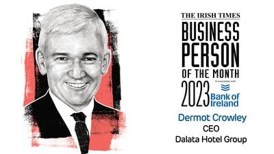 The Irish Times Business Person of the Month: Dermot Crowley, chief executive of Dalata Hotel Group