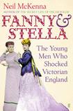 Fanny & Stella: The Young Men Who Shocked Victorian England