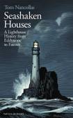 Seashaken Houses: a Lighthouse History from Eddystone to Fastnet