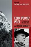 Ezra Pound: Poet Volume 3 The Tragic Years 1939-1972