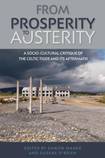 From prosperity to austerity: A Socio-cultural Critique of the Celtic Tiger and its Aftermath