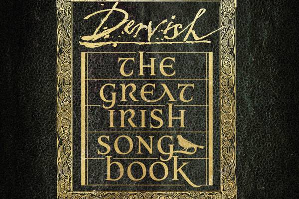 Dervish: The Great Irish Songbook review – Accessible but watered down