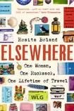 Elsewhere: One Woman, One Rucksack, One Lifetime of Travel