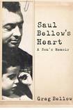 Saul Belllow's Heart: A Son's Memoir