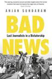 Bad News: Last Journalists in a Dictatorship
