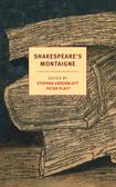 Shakespeare’s Montaigne: The Florio Translation of the Essays: A Selection