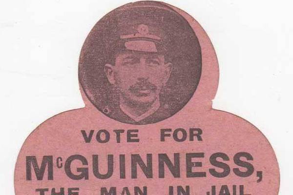 ‘Put  him in to get him out’ – An Irishman’s Diary on Joe McGuinness, Sinn Féin  and a pivotal byelection victory in 1917