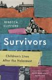 Survivors: Children’s Lives After the Holocaust