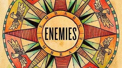 Enemies: Embark, Embrace